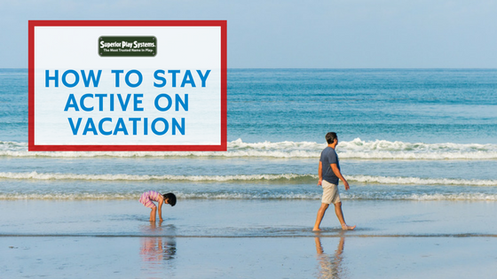 How to Stay Active on Vacation