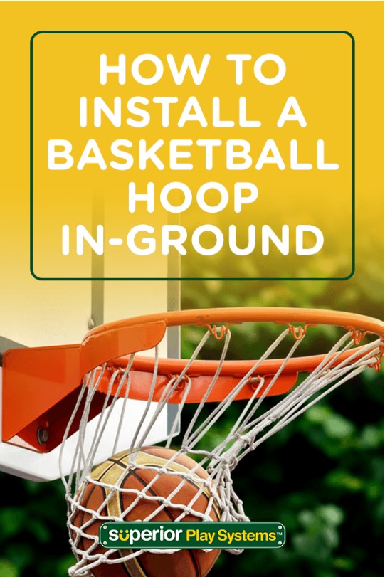 How To Install An In Ground Basketball Hoop Superior Play