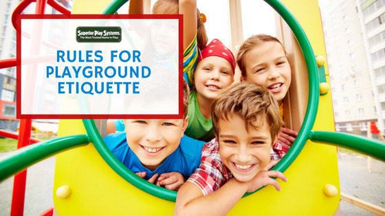 Rules for Playground Etiquette 1 Rules for Playground Etiquette