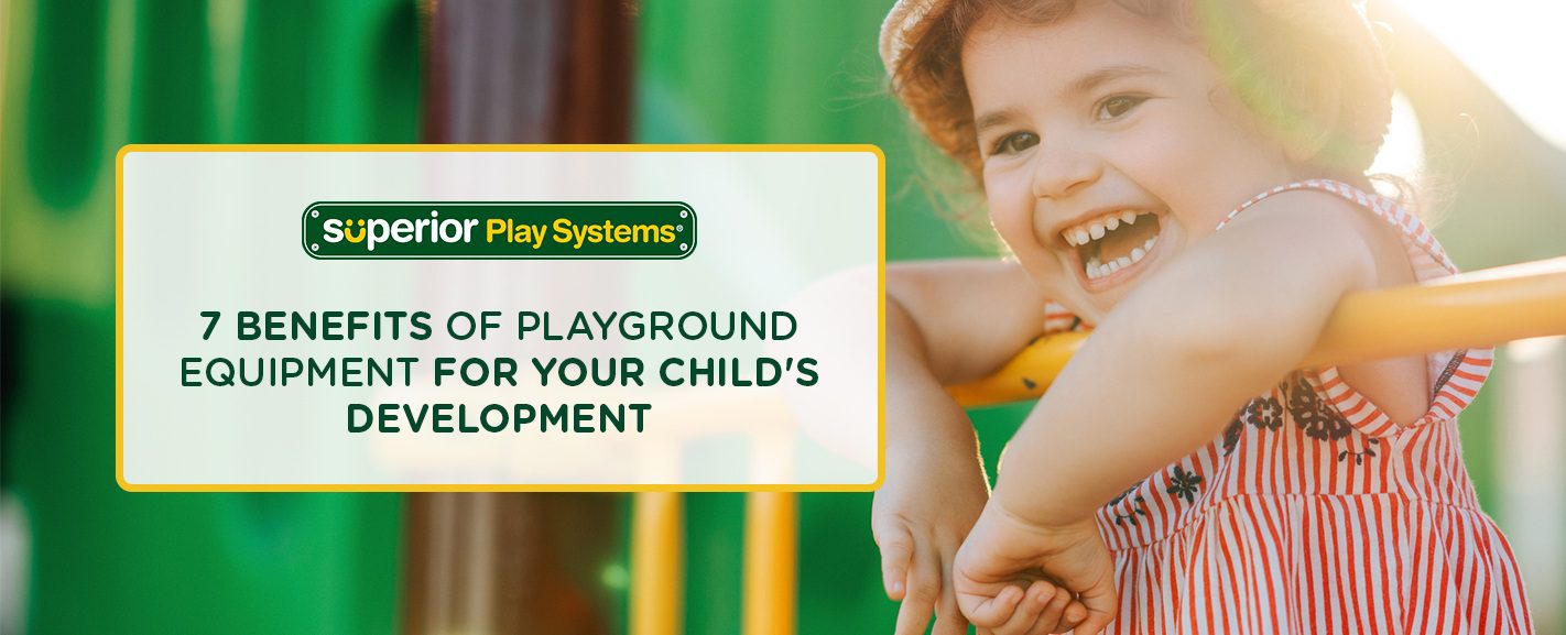 7 Benefits of Playground Equipment for Your Child's Development