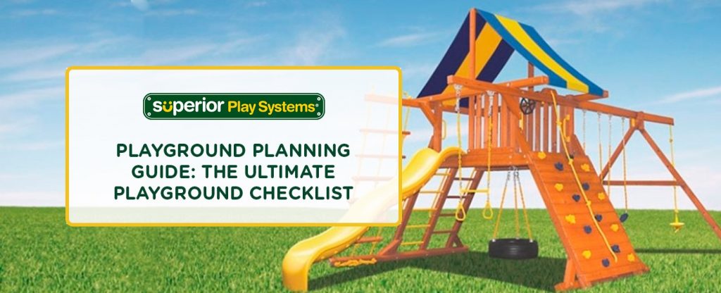 Playground Planning Guide: The Ultimate Playground Checklist
