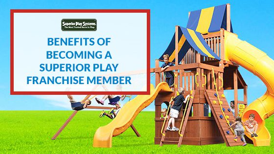 Benefits of Becoming a Superior Play Systems® Franchise Member