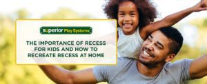 The Importance of Recess for Kids and How to Recreate Recess at Home